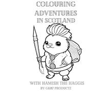 Colouring Adventures In Scotland: Colouring in book following the adventures of Hamish the Haggis