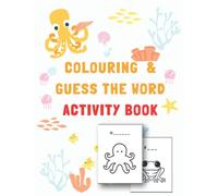 Colouring And Guess The Word Activity Book: For Children, Boys and Girls I Spelling and Colouring I Educational and Fun I Perfect Gift for the Kids I