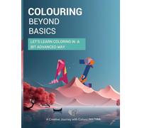 Colouring Beyond Basics: Advance A-Z Coloring Book: Advanced line-art & designs for adult & teen colourists