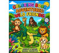 Colouring Book Adventures: Wild Friends!: Cute and Easy Animal Coloring Pages with Bold Simple Design for Toddler, Preschool