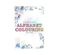 Colouring book: Botanical alphabets with floral aesthetics