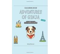Colouring Book for kids Adventures of Ginja, The Australian Shepherd: In Europe!