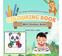 Colouring Book for Pre-school and Kindergarten Childrens with Tracing: A Fun Learn-to-Color Book for Kids Ages 3-6 Featuring Adorable Animals, Easy ... Practice to Build Early Writing Skills