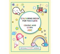 Colouring book for Toddlers. Learn and Colour ABC. Fun and Cute Colouring Pages For Kids, Preschool and Nursery. Age 1-4.: Toddler Colouring book with ... & big images. Learning the ABC by colouring.