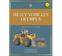 Colouring book: Heavy Vehicles Olympus (Colouring books: Vehicles)