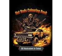 Colouring Book Hot Rods: Chrome, Flames & Speed: Classic Hot Rods to Color