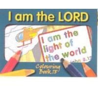 Colouring Book - I am the Lord: Colouring Book C18: No. 6 (CSET2 Series)