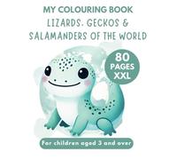 Colouring Book Lizards Geckos Salamanders of the World for Kids Ages 3+ XXL Gift: 80 Pages Featuring Bearded Dragon, Green Iguana, Chameleon, Anole, ... | For Boys & Girls (My XXL Colouring Book)