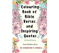 Colouring Book of Bible Verses & Inspiring Quotes: 100 Mindful Mandalas (Creative Mindfulness)