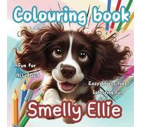 Colouring Book Smelly Ellie: Easy Stress Free fun and relaxation for all ages featuring beautiful simple images