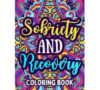 Colouring book sobriety and recovery: Healing with colour for mindfulness