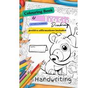 Colouring Book/ Tracing numbers 1-10/ Alphabet A-Z/ Affirmations/ Drawing/ Dot-to-Dot/ math/ 120 pages/ 6x9in, 3-8 years olds (Colouring Book/ Tracing/ Self Empowering Affirmations)