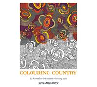 Colouring Country: An Australian Dreamtime Colouring Book