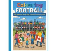 Colouring Football: A Screen-Free Colouring Adventure Inspired by the World’s Biggest Soccer Event