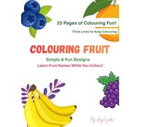 Colouring Fruit: Simple & Fun Designs