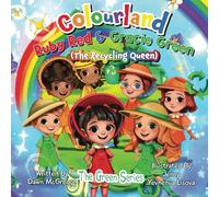 Colourland: Ruby Red & Gracie Green (The Recycling Queen) (Green series)