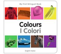 Colours (English-Italian) (My First Bilingual Book)