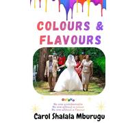 COLOURS & FLAVOURS: No one unredeemable, No one without a colour, No one without a flavour.