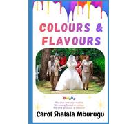 COLOURS & FLAVOURS: No one unredeemable, No one without a colour, No one without a flavour.