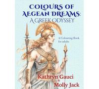 Colours of Aegean Dreams: A Greek Odyssey
