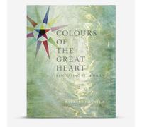 Colours of the Great Heart : Resonating with Sirius : By Barbara Diethelm