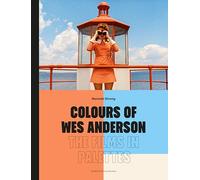 Colours of Wes Anderson : The Films in Palettes