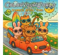 ColourYourWorld: Summer Road Trip - A Wholesome Coloring Book of Cute Travel and Camping Scenes for Teens and Adults