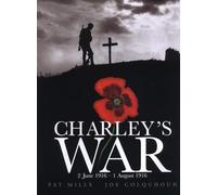 Colquhoun, Joe - Charley's War (Vol. 1) - 2 June 1 August 1916: 2 June 1916 - 1 August 1916 (Charley's war, 1)