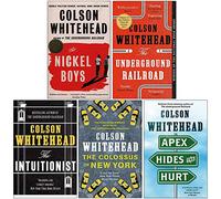 Colson Whitehead Collection 5 Books Set (The Nickel Boys, The Underground Railroad, The Intuitionist, The Colossus of New York, Apex Hides the Hurt)