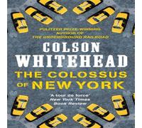 Colson Whitehead Colossus of New York Paperback Book Colson Whitehead Multicolor