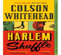 Colson Whitehead Harlem Shuffle : (The Harlem Trilogy Book 1) Paperback Colson Whitehead Multicolor