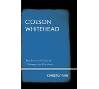 Colson Whitehead : The Postracial Voice of Contemporary Literature
