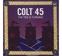 COLT 45 - The Tide Is Turning