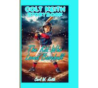 COLT KEITH STORYBOOK: The Kid Who Loved Baseball