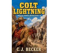 Colt Lightning: 2 (Wells Fargo Detective)