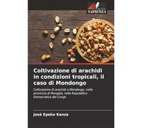 Coltivazione di arachidi in condizioni tropicali, il caso di Mondongo: Coltivazione di arachidi a Mondongo, nella provincia di Mongala, nella Repubblica Democratica del Congo