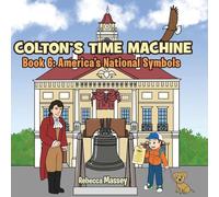 Colton's Time Machine Book 6: America's National Symbols