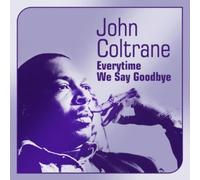 Coltrane, John - Ev'Ry Time We Say Goodbye