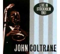 Coltrane, John - Live in Stockholm '61