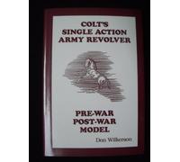 Colt's Single Action Revolver Pre-War/Post-War Model