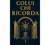 Colui Che Ricorda: Il Viaggio dell’Anima e il Risveglio del Re