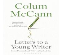 Colum McCann Letters to a Young Writer Paperback Book Colum McCann Multicolor