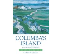 Columba's Island : Iona from Past to Present