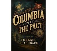 Columbia: Part 1: The Pact
