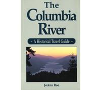 Columbia River: A Historical Travel Guide