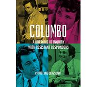 Columbo: A Rhetoric of Inquiry with Resistant Responders