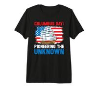 Columbus Day: Pioneering The Unknown Columbus Day Premium T-Shirt