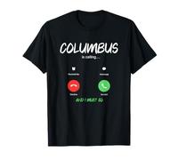 Columbus is Calling and I Must Go Ohio Traveling T-Shirt