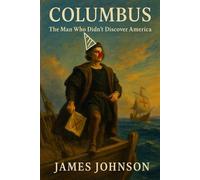 COLUMBUS: The Man Who Didn’t Discover America (Red, White, and Bruised)