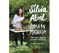Com a mi m'agrada: Les meves receptes saludables per ser feliç. Pròleg de Xevi Verdaguer (NO FICCIÓ COLUMNA)